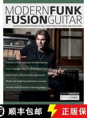 【3-4周达】Modern Funk Fusion Guitar: Seamlessly Combine Elements of Funk, Fusion & Blues Into Cuttin... [9781789334135]