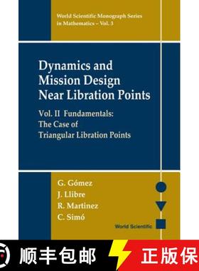 【3-4周达】Dynamics and Mission Design Near Libration Points - Vol II: Fundamentals: The Case of Tria... [9789810242749]