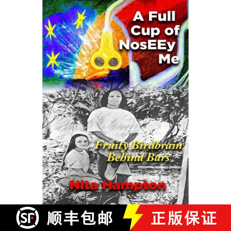 预订 A Full Cup of NosEEy Me: Fruity Birdbrain Behind Bars [9781736849309]