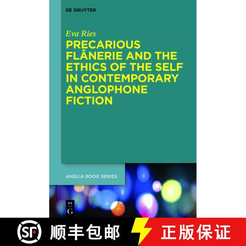 【3-4周达】精装 Precarious Flânerie and the Ethics of the Self in Contemporary Anglophone Fiction [9783110767476]