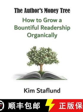 预订 The Author's Money Tree: How to Grow a Bountiful Readership Organically [9781988971353]
