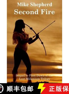 【3-4周达】Second Fire: Sequel to First Dawn of the Lost Millenium Trilogy [9781642110135]