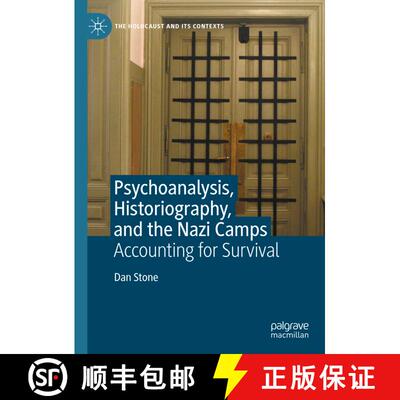 【3-4周达】Psychoanalysis, Historiography, and the Nazi Camps: Accounting for Survival [9783031580093]
