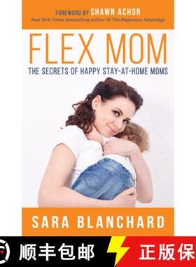 【3-4周达】Flex Mom : The Secrets of Happy Stay-at-Home Moms [9781683505594]