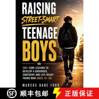 【3-4周达】Raising Street-Smart Teenage Boys: 200+ Core Lessons to Develop a Grounded, Confident, and... [9798256061494]