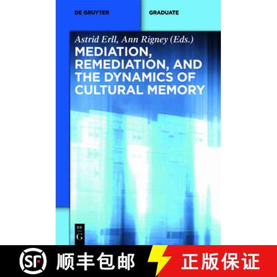 【3-4周达】Mediation, Remediation, and the Dynamics of Cultural Memory [9783110283969]