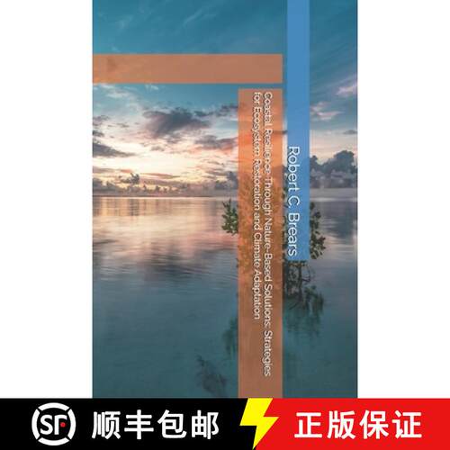 【3-4周达】Coastal Resilience Through Nature-Based Solutions: Strategies for Ecosystem Restoration an... [9781991369185]