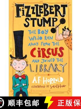 【3-4周达】Fizzlebert Stump: The Boy Who Ran Away From the Circus (and joined the library) [9781526612038]