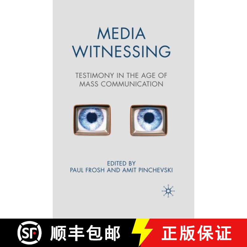 【3-4周达】Media Witnessing : Testimony in the Age of Mass Communication [9781349362363]