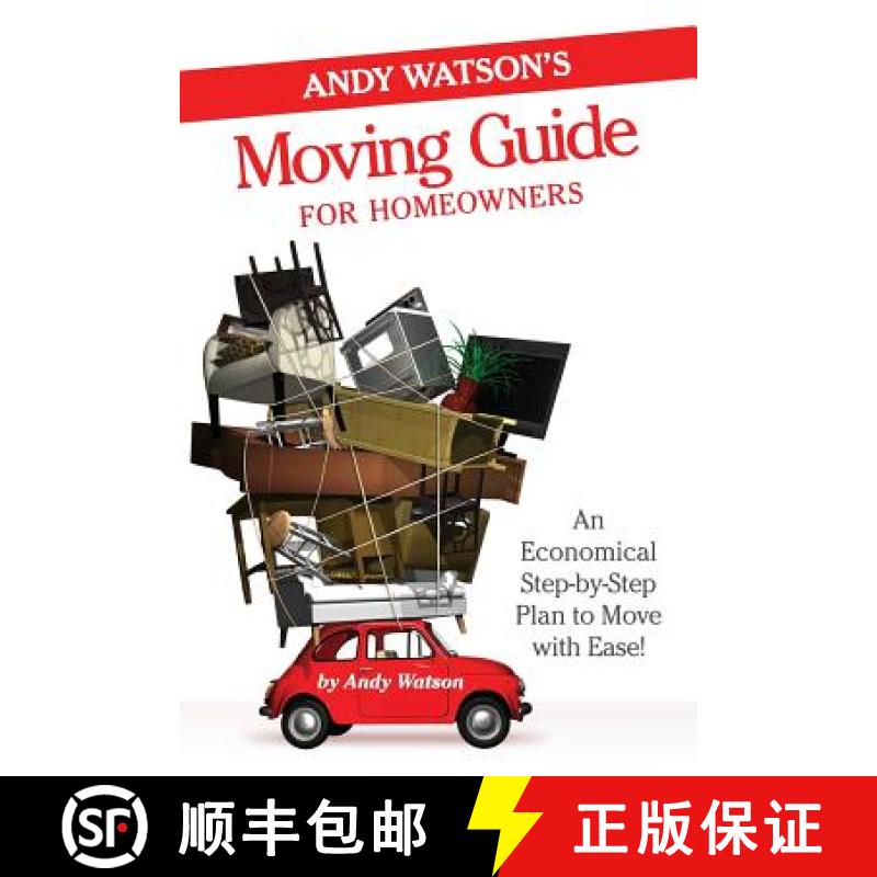 预订 Andy Watson's Moving Guide for Homeowners: An Economical Step-by-Step Plan to Move with Ease! [9780692816677]