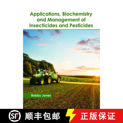 【3-4周达】Applications, Biochemistry and Management of Insecticides and Pesticides [9781632399045]