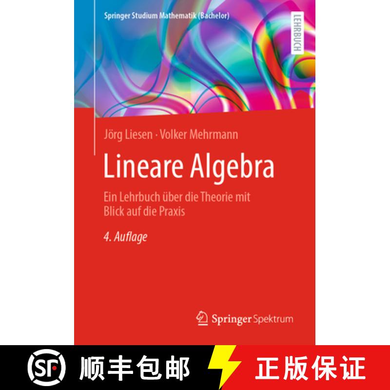【3-4周达】Lineare Algebra: Ein Lehrbuch Über Die Theorie Mit Blick Auf Die PRAXIS [9783662679432]