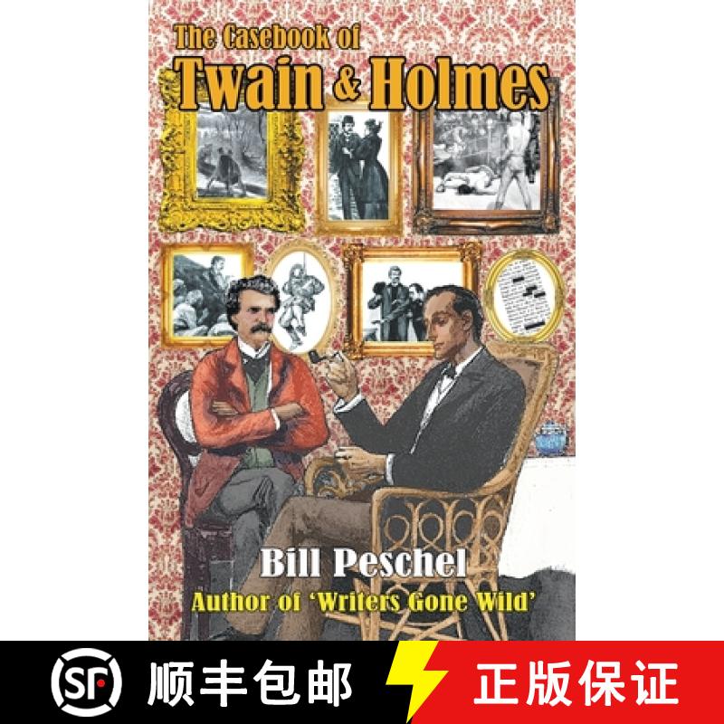 预订 The Casebook of Twain and Holmes: Seven Stories From The World Of Sherlock Holmes, As Dictated B... [9781950347230]