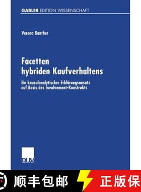 【3-4周达】Facetten hybriden Kaufverhaltens : Ein kausalanalytischer Erklärungsansatz auf Basis des ... [9783824473700]