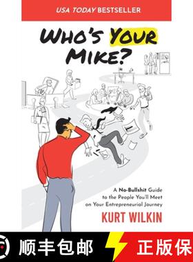 【3-4周达】Who's Your Mike?: A No-Bullshit Guide to the People  You'll Meet on Your Entrepreneurial J... [9781954020245]