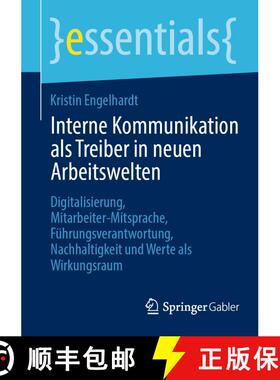 【3-4周达】Interne Kommunikation als Treiber in neuen Arbeitswelten: Digitalisierung, Mitarbeiter-Mit... [9783658451523]