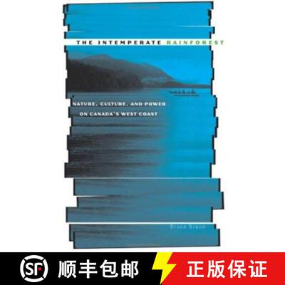 预订 Intemperate Rainforest: Nature, Culture, and Power on Canada's West Coast [9780816633999]
