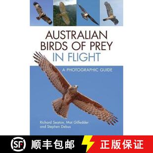 【3-4周达】Australian Birds of Prey in Flight: A Photographic Guide [9781486308668]