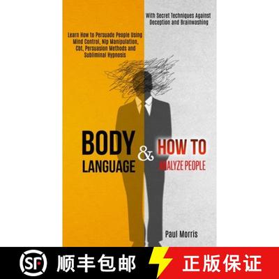 【3-4周达】Body Language: Learn How to Persuade People Using Mind Control, Nlp Manipulation, Cbt, Per... [9781989965177]
