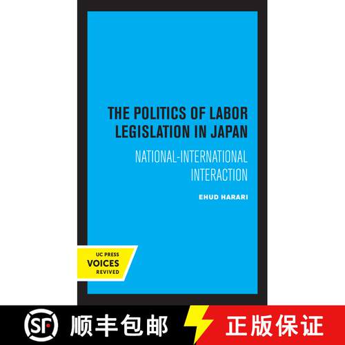 【3-4周达】精装 The Politics of Labor Legislation in Japan – National–International Interaction (Fi... [9780520366541]