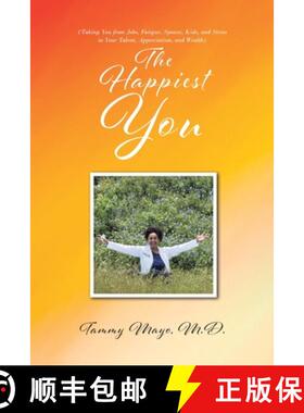 预订 The Happiest You: (Taking You from Jobs, Fatigue, Spouse, Kids, and Stress to Your Talent, Appre... [9798889434672]