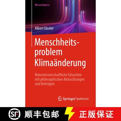 【3-4周达】Menschheitsproblem Klimaänderung : Naturwissenschaftliche Tatsachen mit philosophischen B... [9783662685419]