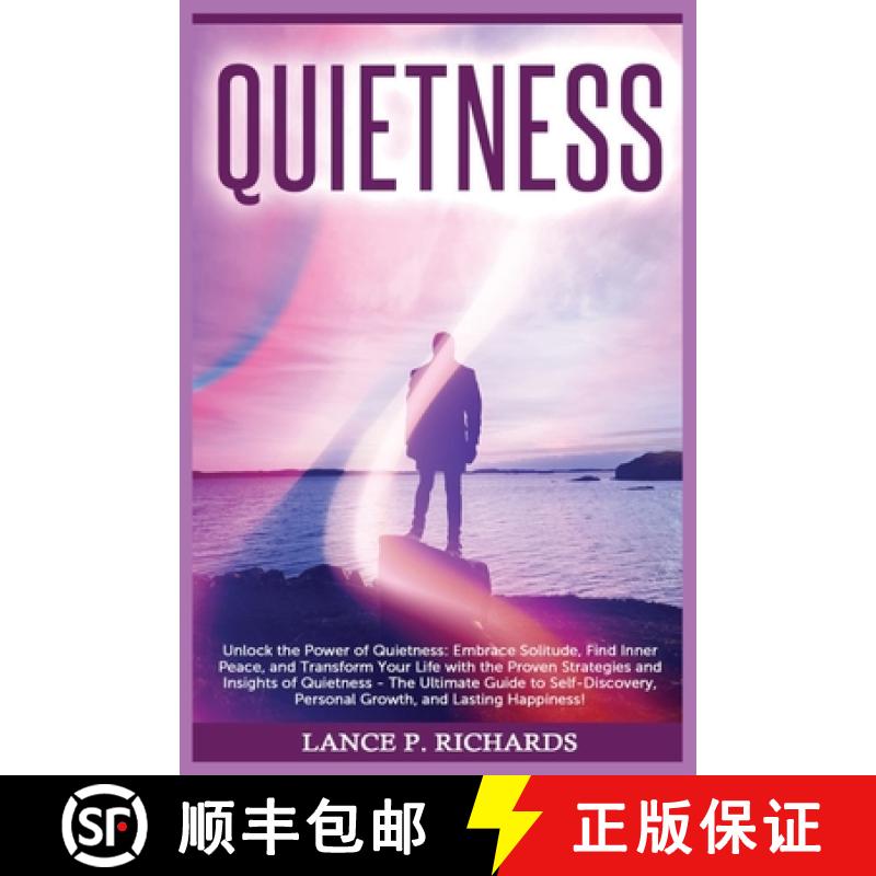 【3-4周达】Quietness: Unlock the Power of Quietness: Embrace Solitude, Find Inner Peace, and Transfor... [9798889131380]