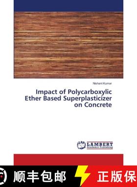 预订 Impact of Polycarboxylic Ether Based Superplasticizer on Concrete [9786202803168]