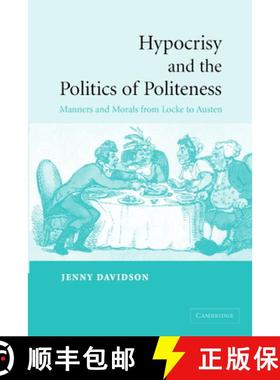 【3-4周达】Hypocrisy and the Politics of Politeness: Manners and Morals from Locke to Austen [9780521835237]