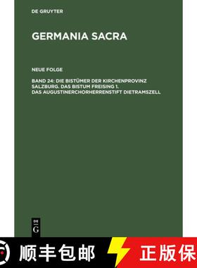 【3-4周达】Die Bistümer Der Kirchenprovinz Salzburg. Das Bistum Freising 1. Das Augustinerchorherren... [9783110109832]