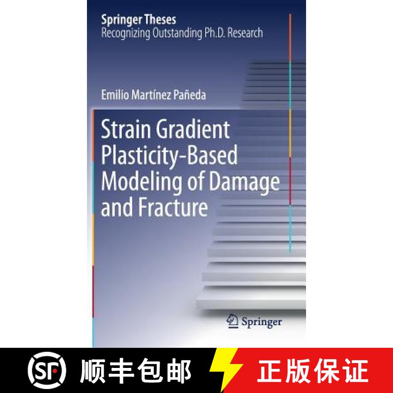 【3-4周达】Strain Gradient Plasticity-Based Modeling of Damage and Fracture [9783319633831]