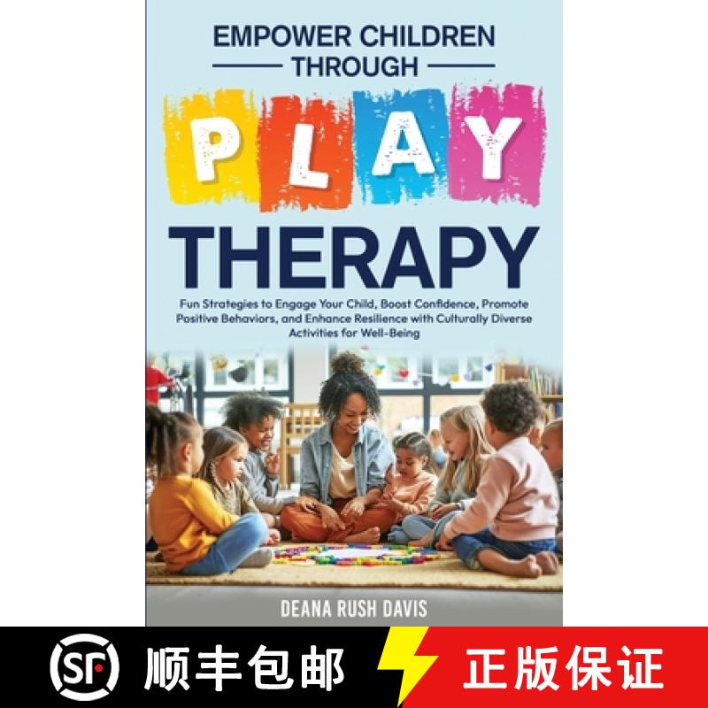 【3-4周达】Empower Children Through Play Therapy:  Fun Strategies to Engage Your Child Boost Confiden... [9798991518109]