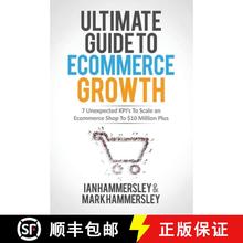 【2-3周达】2024 Ultimate Guide To E-commerce Growth: 7 Unexpected KPIs To Scale An E-commerce Shop To... [9781639444014]