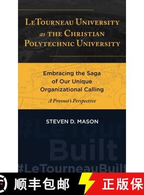 【3-4周达】LeTourneau University as the Christian Polytechnic  University [9780999472989]