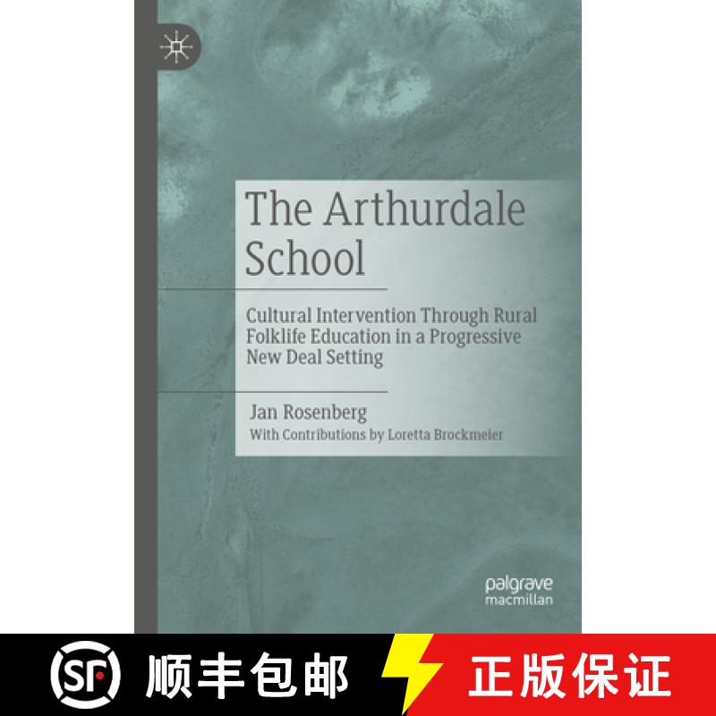 【3-4周达】The Arthurdale School : Cultural Intervention Through Rural Folklife Education in a Progre... [9783031456251]