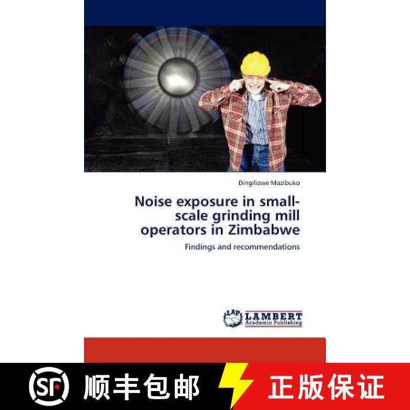 预订 Noise Exposure in Small-Scale Grinding Mill Operators in Zimbabwe [9783847339434]