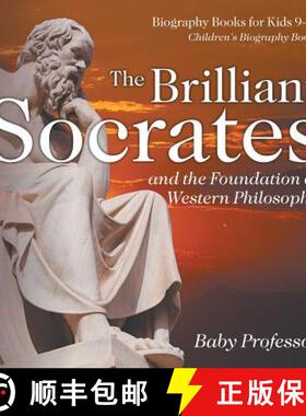 【3-4周达】The Brilliant Socrates and the Foundation of Western Philosophy - Biography Books for Kids... [9781541913042]