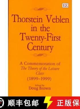 【3-4周达】thorstein veblen in the twenty-first century: A Commemoration of The Theory of the Leisure... [9781858986135]