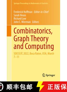 【3-4周达】Combinatorics, Graph Theory and Computing: SEICCGTC 2022, Boca Raton, USA, March 7–11 [9783031621659]