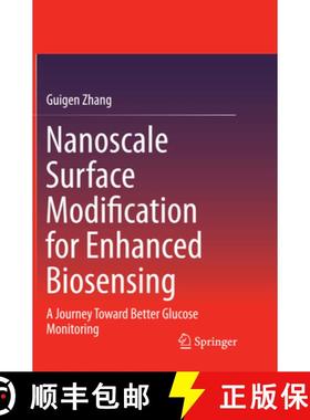 【3-4周达】Nanoscale Surface Modification for Enhanced Biosensing: A Journey Toward Better Glucose Mo... [9783319383231]