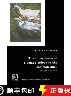 【3-4周达】The Inheritance of Plumage Colour in the Common Duck (Anas Platyrhynchos Linné) [9789401767354]
