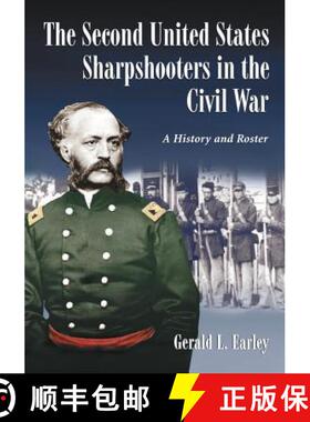 【3-4周达】The Second United States Sharpshooters in the Civil War : A History and Roster [9780786495467]