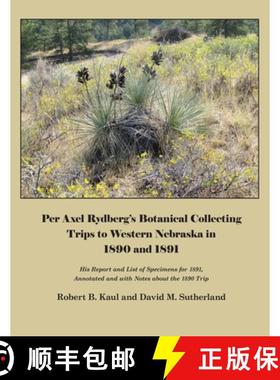 【3-4周达】Per Axel Rydberg's Botanical Collecting Trips to Western Nebraska in 1890 and 1891 [9781609620851]