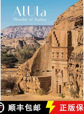 【3-4周达】AlUla: Wonder of Arabia: A crossroads of civilisations [9782370742001]