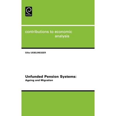 【4周达】Unfunded Pension Systems: Ageing and Migration [9780444517326]