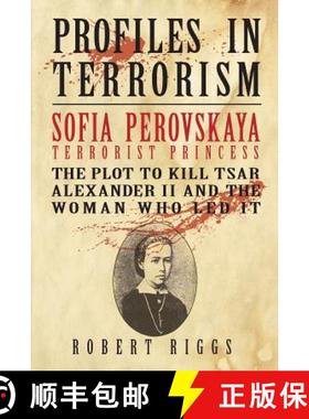 【3-4周达】Sofia Perovskaya, Terrorist Princess: The Plot to Kill Tsar Alexander II and the Woman Who... [9780999155912]