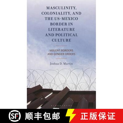 【3-4周达】精装 Masculinity, Coloniality, and the US-Mexico Border in Literature and Political Cultur... [9781666966442]