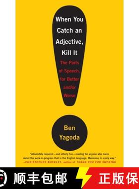 预订 When You Catch an Adjective, Kill It: The Parts of Speech, for Better And/Or Worse [9780767920780]