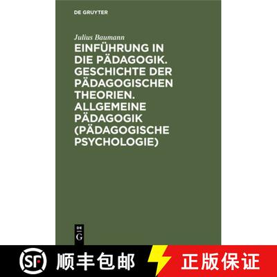 【3-4周达】Einführung in Die Pädagogik. Geschichte Der Pädagogischen Theorien. Allgemeine Pädagog... [9783112436134]