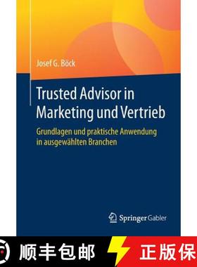 【3-4周达】Trusted Advisor in Marketing und Vertrieb : Grundlagen und praktische Anwendung in ausgew... [9783658157821]